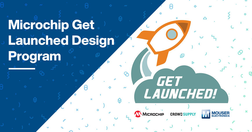 Mouser, Microchip y Crowd Supply presentan el programa de diseño Get Launched 2021